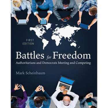 Battles for Freedom: Authoritarians and Democrats Meeting and Competing