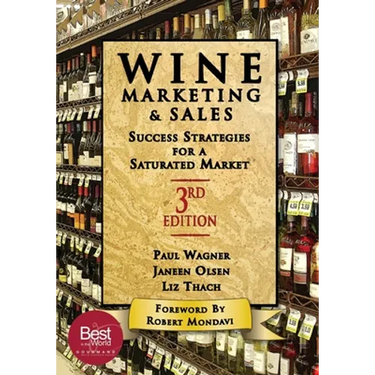 Wine Marketing and Sales, Third Edition: Success Strategies for a Saturated Market
