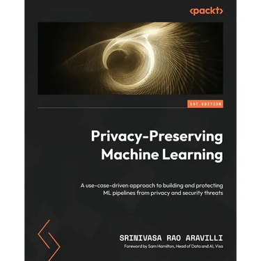Privacy-Preserving Machine Learning: A use-case-driven approach to building and protecting ML pipelines from privacy and security threats