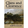 Clans and Clearance: The Highland Clearances Volume One