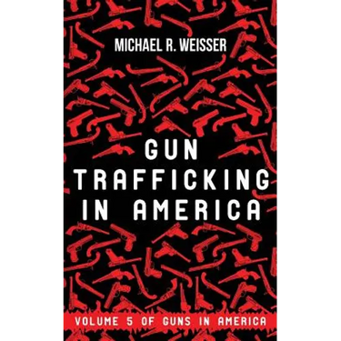 Gun Trafficking in America
