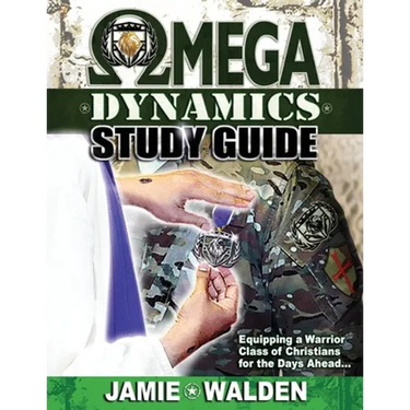 Omega Dynamics: Study Guide: Equipping a Warrior Class of Christians for the Days Ahead