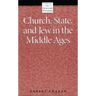 Church, State and Jew in the Middle Ages