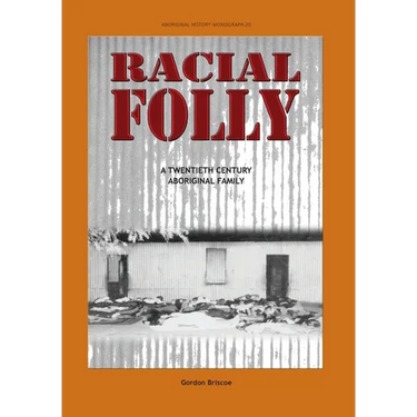 Racial Folly: A Twentieth-Century Aboriginal Family