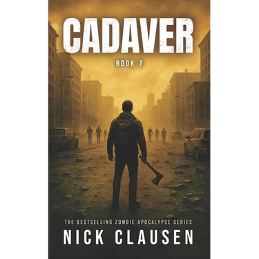 Cadaver 7: A Zombie Apocalypse Thriller