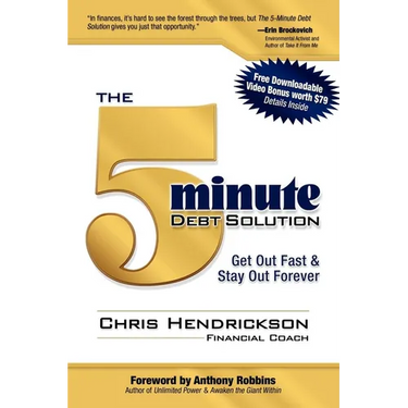 The 5-Minute Debt Solution: Get Out Fast & Stay Out Forever
