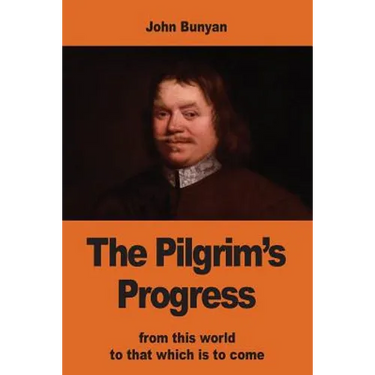 The Pilgrim's Progress: from this world to that which is to come