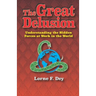 The Great Delusion: Understanding the Hidden Forces at Work on the World