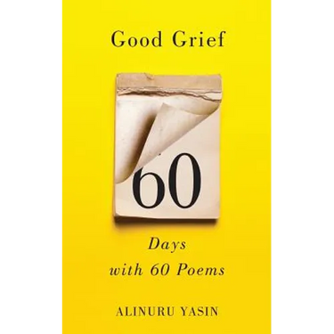 Good Grief: Sixty Days with Sixty Poems