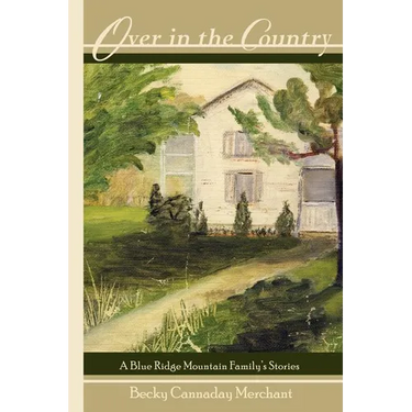 Over in the Country: A Blue Ridge Mountain Family's Stories