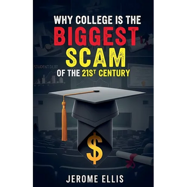 Why College is the Biggest Scam of the 21st Century