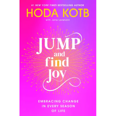 Jump and Find Joy: Embracing Change in Every Season of Life