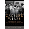 Crossed Wires: The Conflicted History of Us Telecommunications, from the Post Office to the Internet