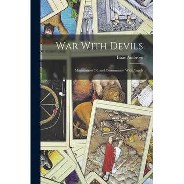 War With Devils: Ministration Of, and Communion With Angels