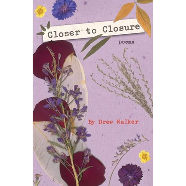 Closer to Closure: Poems