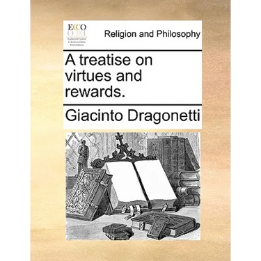 A Treatise on Virtues and Rewards.
