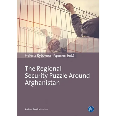 The Regional Security Puzzle Around Afghanistan: Bordering Practices in Central Asia and Beyond