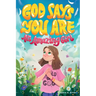 God Says You Are An Amazing Girl: An Inspiring Christian Book for Kids to Nurture Faith, Confidence, and Inner Strength