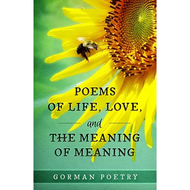 Poems of Life, Love, and the Meaning of Meaning