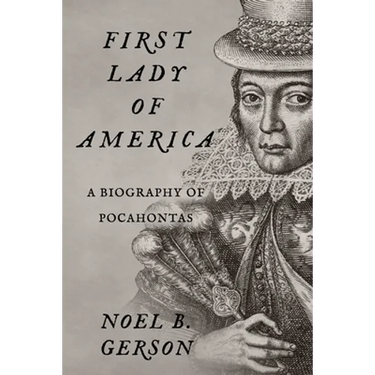 First Lady of America: A Biography of Pocahontas