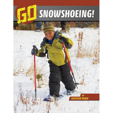 Go Snowshoeing!