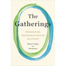 The Gatherings: Reimagining Indigenous-Settler Relations