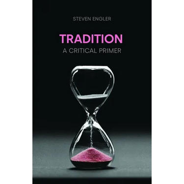Tradition: A Critical Primer