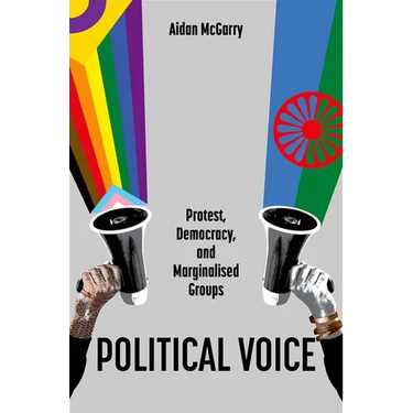 Political Voice: Protest, Democracy, and Marginalised Groups