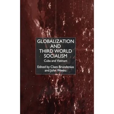 Globalization and Third-World Socialism: Cuba and Vietnam