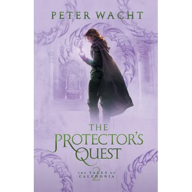The Protector's Quest: The Tales of Caledonia, Book 2