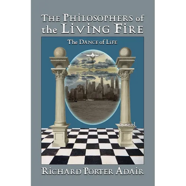 The Philosophers of the Living Fire: The Dance of Life