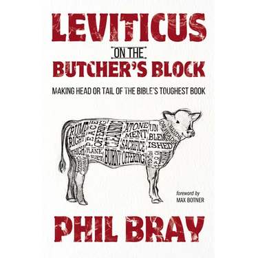Leviticus on the Butcher's Block: Making Head or Tail of the Bible's Toughest Book