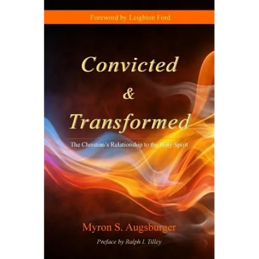 Convicted & Transformed: The Christian's Relationship to the Holy Spirit