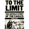 To the Limit: The Untold Story of the Eagles