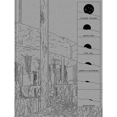 Sammy Stein: The Path: With Ateliers O-S Architectes
