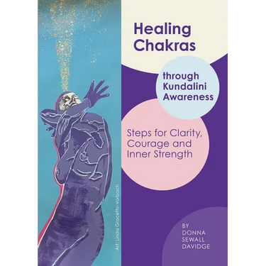 Healing Chakras: Through Kundalini Awareness - Steps for Clarity, Courage, and Inner Strength