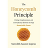 The Honeycomb Principle: Uniting Complementary and Contradictory Elements to Forge Remarkable Teams