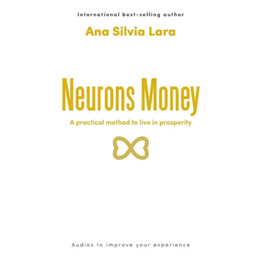 Neurons Money: A practical method to live in prosperity