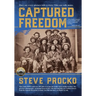 Captured Freedom: The Epic True Civil War Story of Union POW Officers Escaping from a Southern Prison