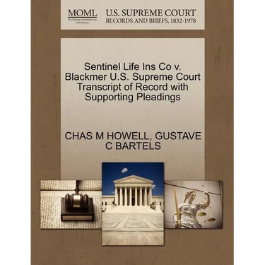 Sentinel Life Ins Co V. Blackmer U.S. Supreme Court Transcript of Record with Supporting Pleadings
