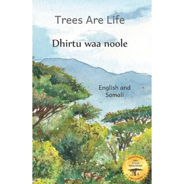 Trees Are Life: Restoring the Forests of Africa in Somali and English