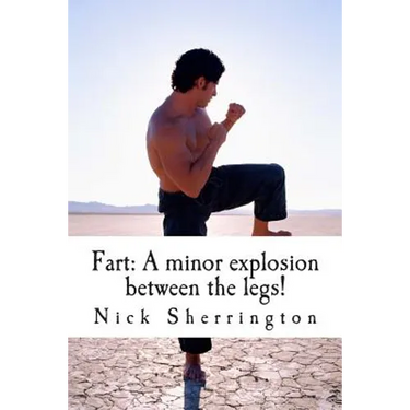 Fart: A Minor Explosion Between the Legs!