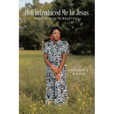 Hell Introduced Me to Jesus: From Broken to Beautiful