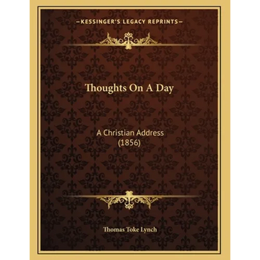Thoughts On A Day: A Christian Address (1856)