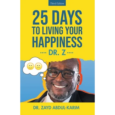 25 Days to Living Your Happiness: Third Edition