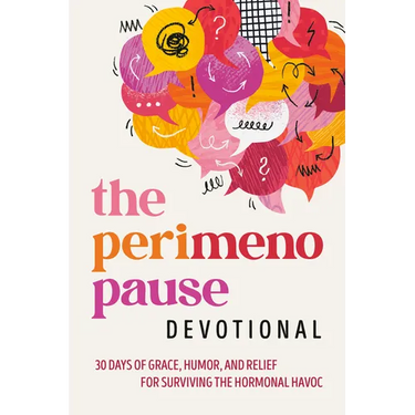 The Perimenopause Devotional: 30 Days of Grace, Humor, and Relief for Surviving the Hormonal Havoc: A Menopause Book