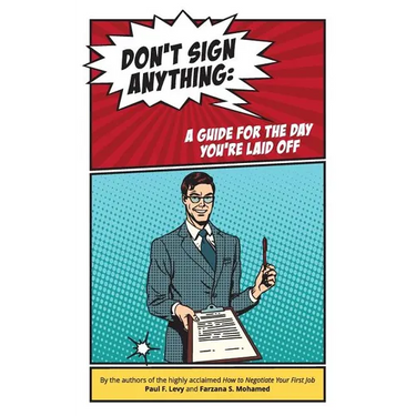 Don't sign anything: A guide for the day you are laid off
