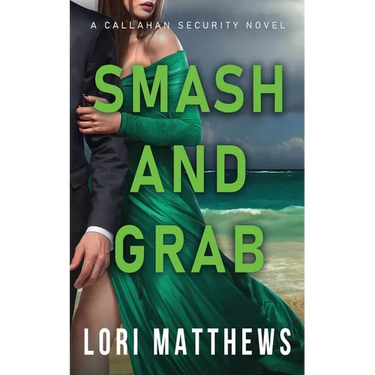 Smash and Grab: Action-Packed Thrilling Romantic Suspense