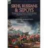 Sikhs, Russians & Sepoys: Recollections of Campaigning With the 31st Foot and Military Train Cavalry in the First Sikh War, Crimean War and Indian Mut