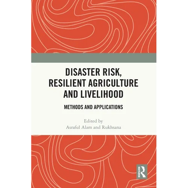 Disaster Risk, Resilient Agriculture and Livelihood: Methods and Applications
